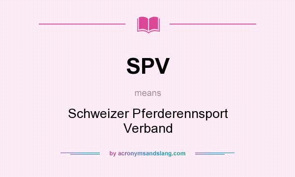 What does SPV mean? It stands for Schweizer Pferderennsport Verband