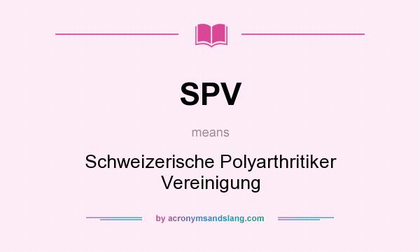 What does SPV mean? It stands for Schweizerische Polyarthritiker Vereinigung
