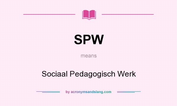 What does SPW mean? It stands for Sociaal Pedagogisch Werk