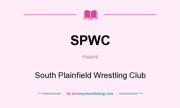 What does SPWC mean? It stands for South Plainfield Wrestling Club