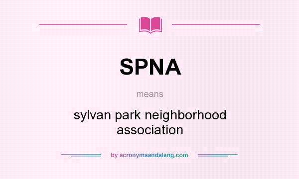 What does SPNA mean? It stands for sylvan park neighborhood association