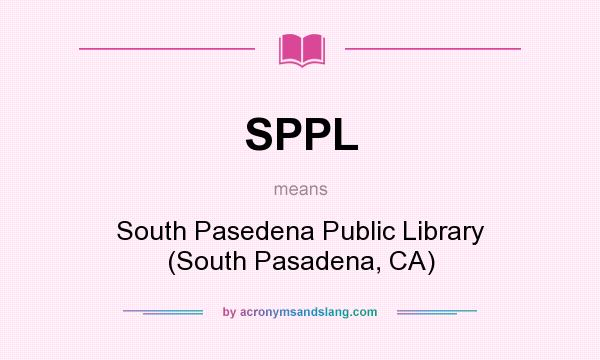 What does SPPL mean? It stands for South Pasedena Public Library (South Pasadena, CA)