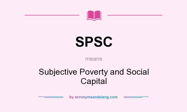 What does SPSC mean? It stands for Subjective Poverty and Social Capital