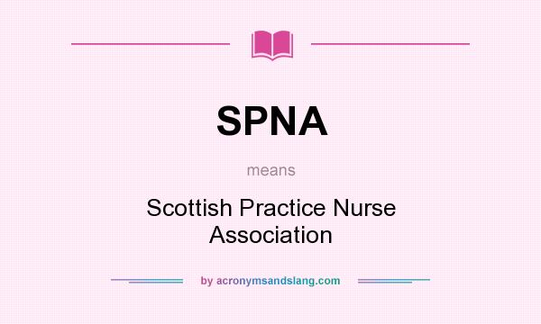 What does SPNA mean? It stands for Scottish Practice Nurse Association