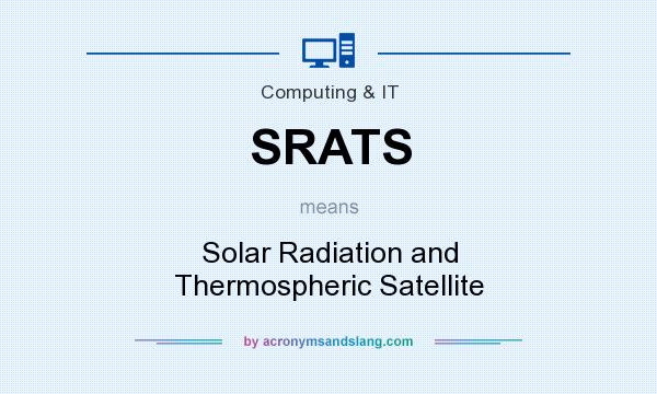 What does SRATS mean? It stands for Solar Radiation and Thermospheric Satellite