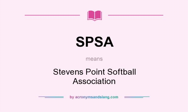 What does SPSA mean? It stands for Stevens Point Softball Association