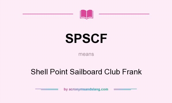 What does SPSCF mean? It stands for Shell Point Sailboard Club Frank