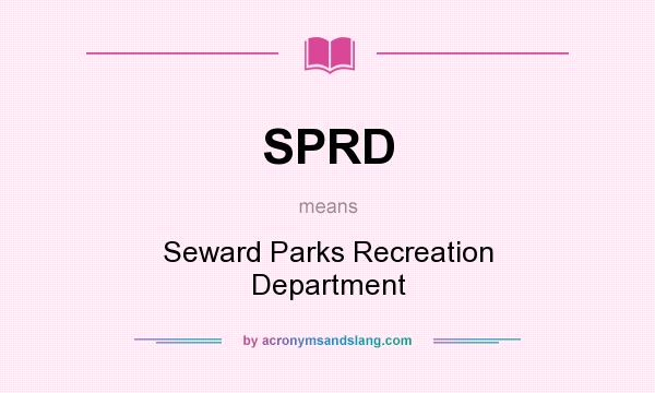 What does SPRD mean? It stands for Seward Parks Recreation Department