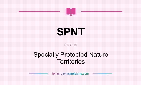 What does SPNT mean? It stands for Specially Protected Nature Territories