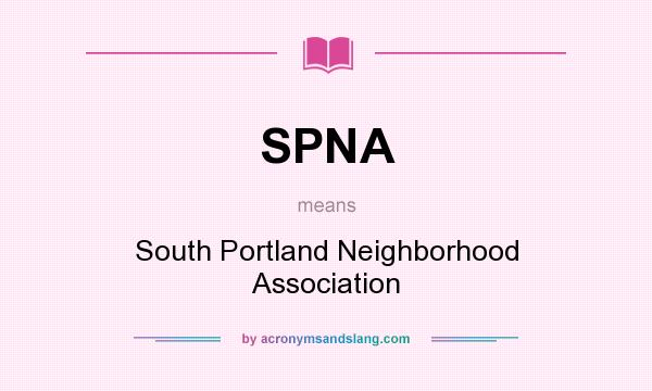 What does SPNA mean? It stands for South Portland Neighborhood Association