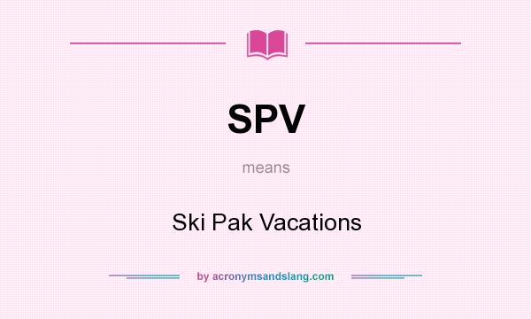 What does SPV mean? It stands for Ski Pak Vacations
