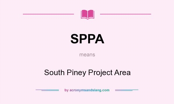 What does SPPA mean? It stands for South Piney Project Area