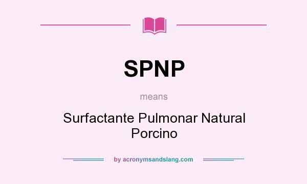 What does SPNP mean? It stands for Surfactante Pulmonar Natural Porcino