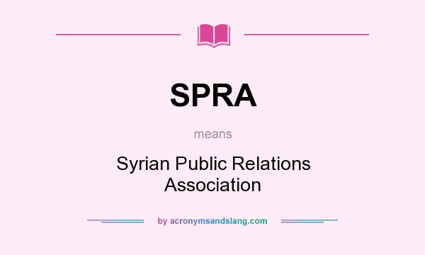 What does SPRA mean? It stands for Syrian Public Relations Association