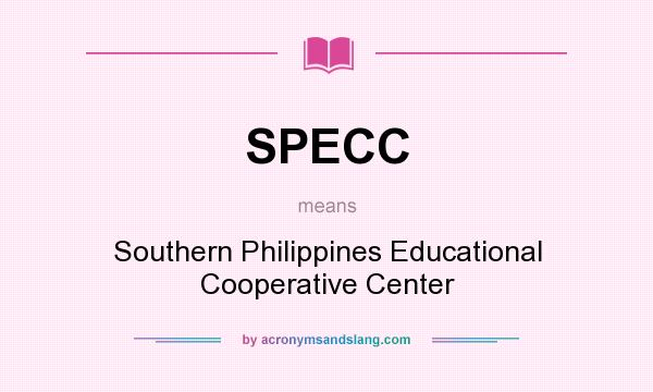 What does SPECC mean? It stands for Southern Philippines Educational Cooperative Center