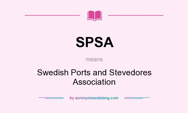 What does SPSA mean? It stands for Swedish Ports and Stevedores Association