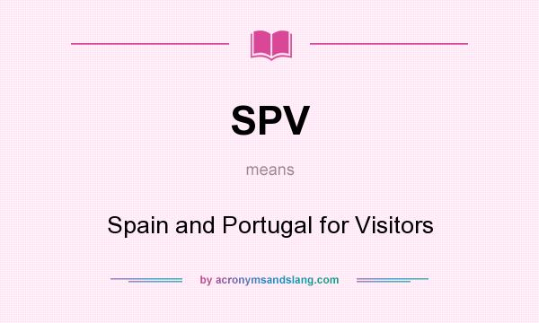 What does SPV mean? It stands for Spain and Portugal for Visitors