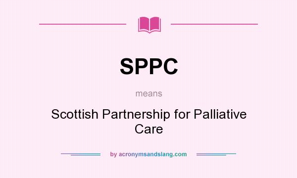 What does SPPC mean? It stands for Scottish Partnership for Palliative Care