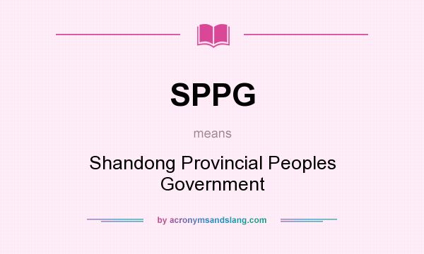 What does SPPG mean? It stands for Shandong Provincial Peoples Government