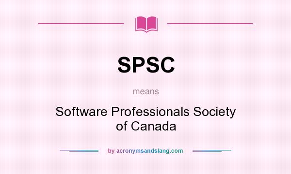 What does SPSC mean? It stands for Software Professionals Society of Canada