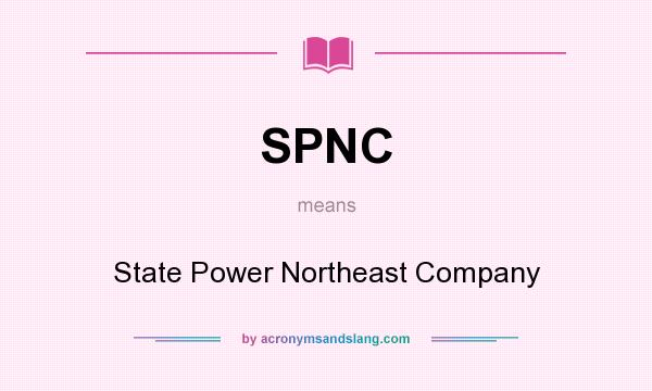 What does SPNC mean? It stands for State Power Northeast Company