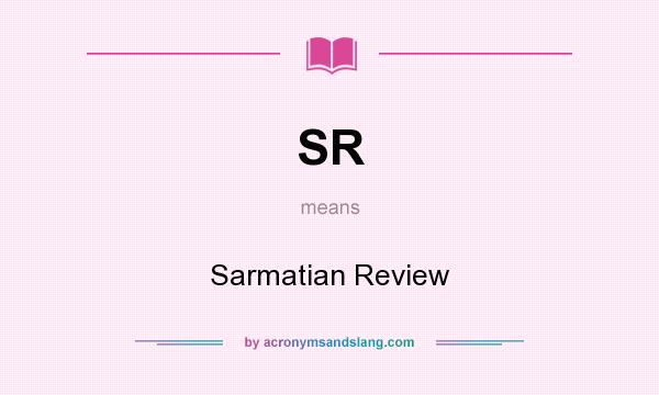 What does SR mean? It stands for Sarmatian Review