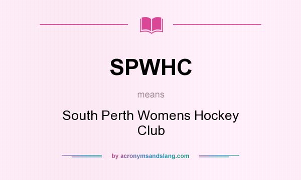 What does SPWHC mean? It stands for South Perth Womens Hockey Club