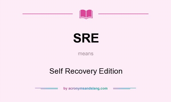 What does SRE mean? It stands for Self Recovery Edition