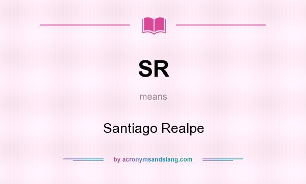 What does SR mean? It stands for Santiago Realpe