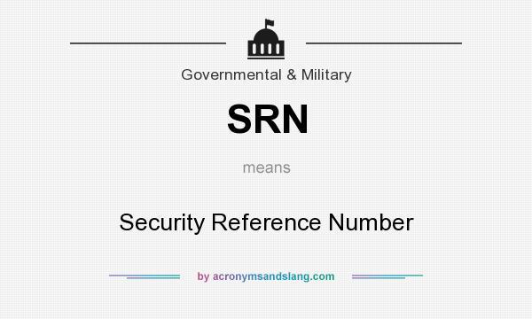 What does SRN mean? It stands for Security Reference Number