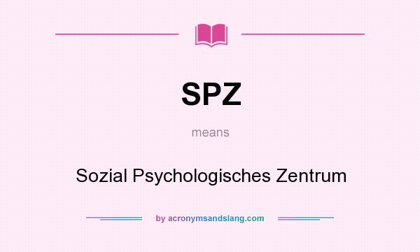 What does SPZ mean? It stands for Sozial Psychologisches Zentrum
