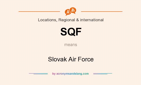 What does SQF mean? It stands for Slovak Air Force