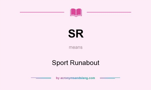 What does SR mean? It stands for Sport Runabout