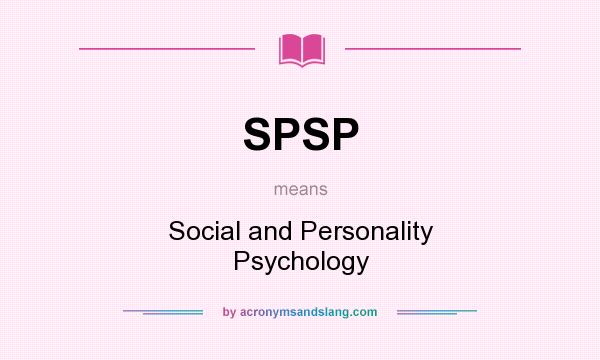 What does SPSP mean? It stands for Social and Personality Psychology