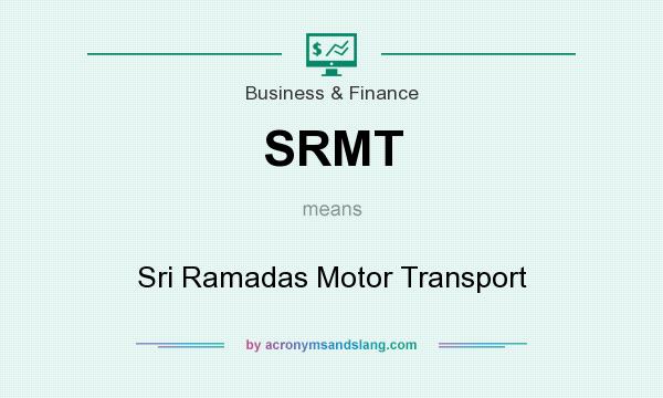 What does SRMT mean? It stands for Sri Ramadas Motor Transport