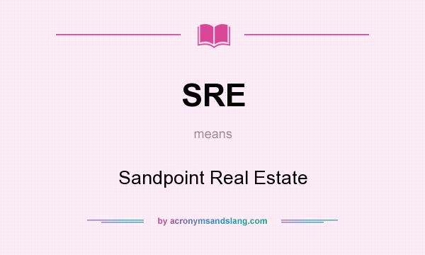 What does SRE mean? It stands for Sandpoint Real Estate