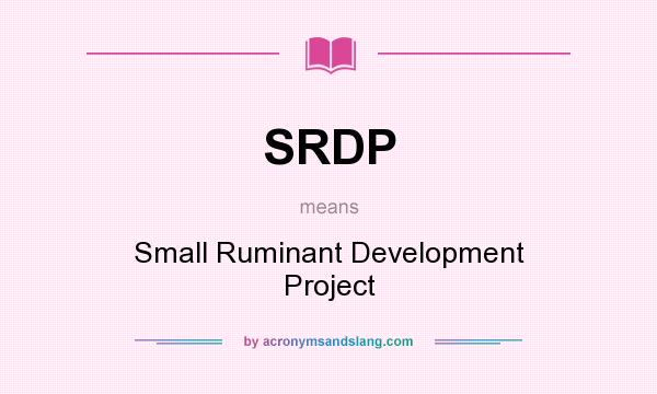 What does SRDP mean? It stands for Small Ruminant Development Project