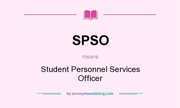 What does SPSO mean? It stands for Student Personnel Services Officer