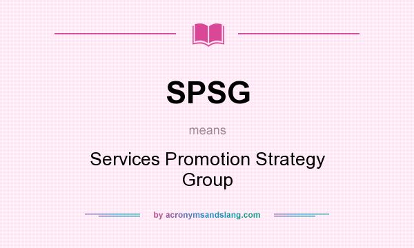 What does SPSG mean? It stands for Services Promotion Strategy Group