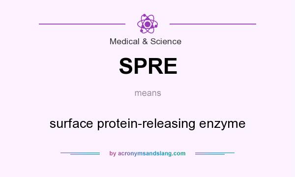 What does SPRE mean? It stands for surface protein-releasing enzyme