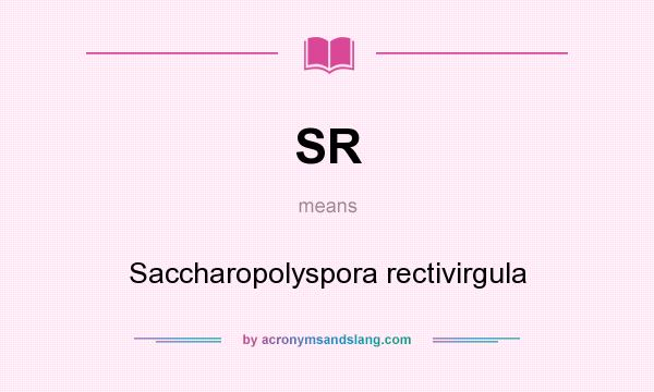 What does SR mean? It stands for Saccharopolyspora rectivirgula
