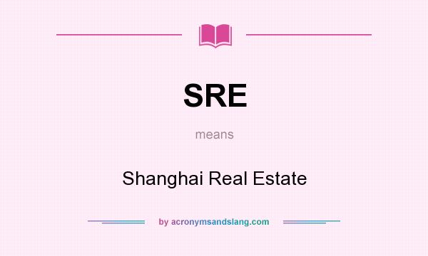 What does SRE mean? It stands for Shanghai Real Estate