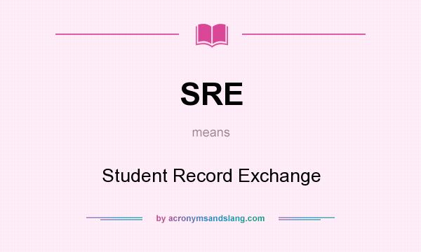 What does SRE mean? It stands for Student Record Exchange