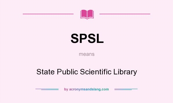 What does SPSL mean? It stands for State Public Scientific Library