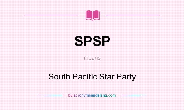 What does SPSP mean? It stands for South Pacific Star Party