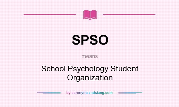 What does SPSO mean? It stands for School Psychology Student Organization