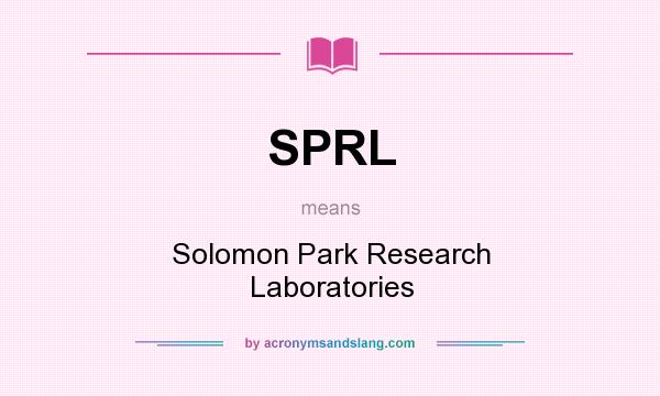 What does SPRL mean? It stands for Solomon Park Research Laboratories