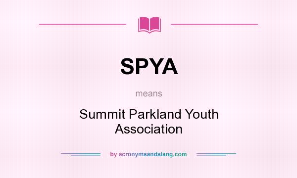 What does SPYA mean? It stands for Summit Parkland Youth Association