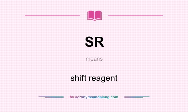 What does SR mean? It stands for shift reagent