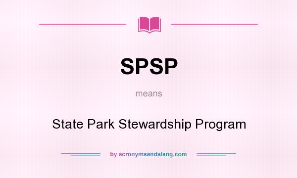 What does SPSP mean? It stands for State Park Stewardship Program